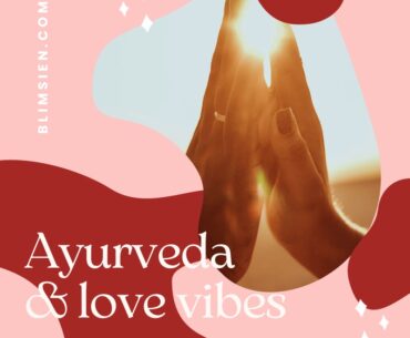 ayurveda & love vibes