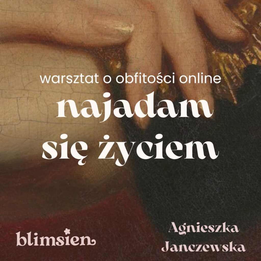 Najadaj się życiem. Siła obfitości.